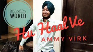 Bhangra on Hu Haal Ve •| by Ammy Virk || Gurlez Akhtar || Jhumar |• Bhangra World
