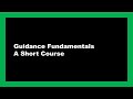 Guidance Fundamentals Short Course Tutorial Introduction - Section 1 Module 1