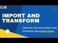 Import and Transform Data from CSV and another Excel Workbook using Power Query