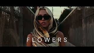 FLOWERS  - Miley Cyrus