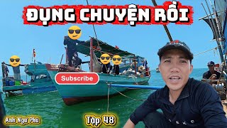 Ngư Dân Đụng Chuyện Trên Biển • Cuộc Sống Trên Biển Tập 48 | Anh Ngư Phủ