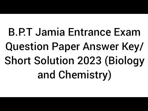 B.P.T Jamia Entrance Exam Question Paper Answer Key 2023[Biology And ...