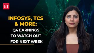 Infosys, TCS & more: Q4 earnings to watch out for next week