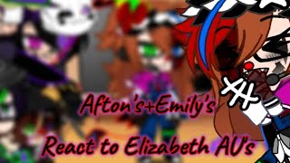 Afton's+Emily's React To Elizabeth AU's//BadApple