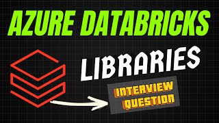 15 Minutes- Libraries in Databricks Explained -Tips & Tricks | Azure Databricks Tutorials