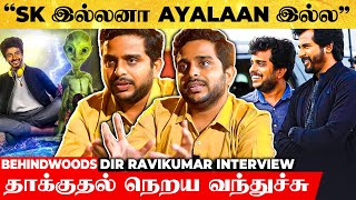 Ayalaan-காக 8 வருஷம் எப்படி காத்துருந்திங்க? Dir Ravikumar's Vision, Confidence & Painful Interview