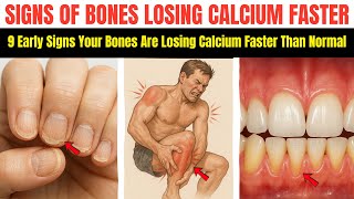 9 Early Signs Your Bones Are Losing Calcium Faster Than Normal (You Ignore Daily)