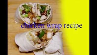 Chicken Wrap Easy Recipe l Chicken Burrito Recipe l