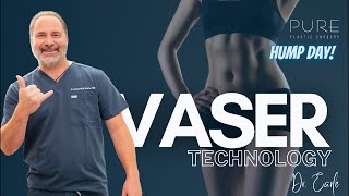 Hump Day Live: Vaser Tech