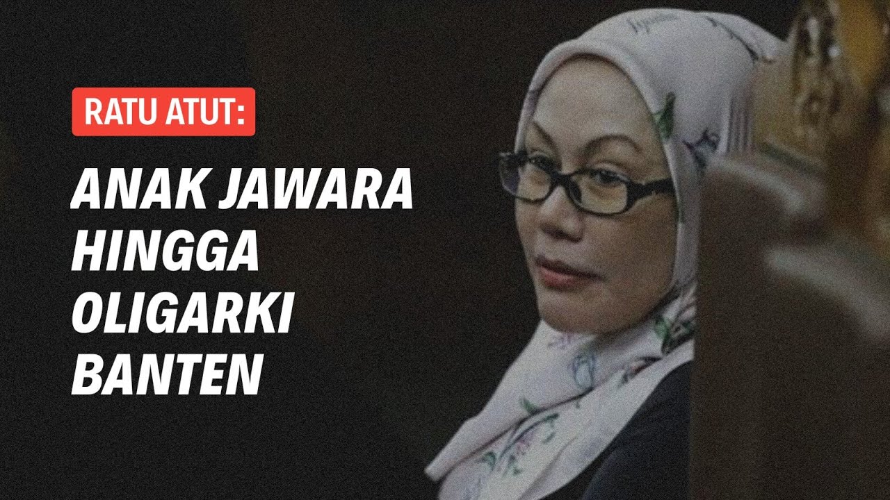 DINASTI POLITIK RATU ATUT: TERKUAT DAN TERLAMA DI BANTEN | Eps 146 ...