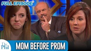 Mom Before Prom | FULL EPISODE | Dr. Phil