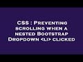 CSS : Preventing scrolling when a nested Bootstrap Dropdown  li  clicked