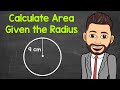 How to Find the Area of a Circle Given the Radius | Math with Mr. J