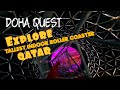 Doha Quest | Qatar's Newest indoor Theme park | 2021