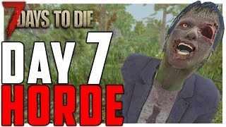 7 Days To Die | 7TH DAY HORDE | Alpha 16 update 3
