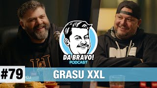 DA BRAVO! Podcast #79 cu Grasu XXL