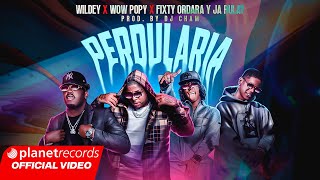 WILDEY ❌ WOW POPY ❌ FIXTY ORDARA Y JA RULAY - Perdularia (Official Video by Freddy Loons) #repaton