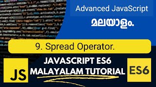 Spread Operators | JavaScript ES6 | Advanced JavaScript Malayalam Tutorial | Part-9