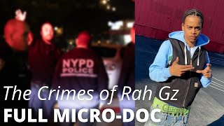 The Crimes of Rah Gz | Micro-Documentary | 2021 Kay Flock Dthang Gz Ygz Ogz Documentary