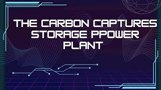 Exploring CCS Power Plants Technology A Clean Energy Solutions For the sustainable Future