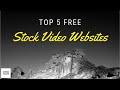 Top 5 Free Stock Video Websites | Copyright FREE HD/ 4K Stock Videos Available On These Websites