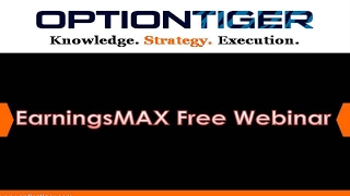 EarningsMAX Free Webinar By Options Mentor Hari Swaminathan OptionTiger.com