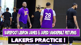 Lakers Practice! Barefoot LeBron James and Jared Vanderbilt Returns