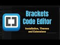 Brackets Code Editor - Installation, Themes and Extensions