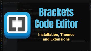Brackets Code Editor - Installation, Themes and Extensions
