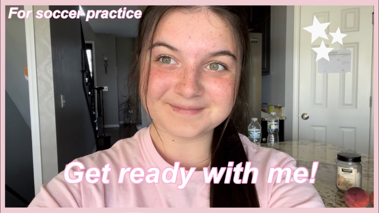 Grwm For Soccer Practice! ⚽️ | Lilliana Rose - YouTube