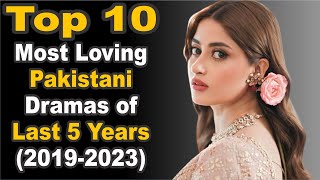 Top 10 Most Loving Pakistani Dramas of Last 5 Years (2019-2023) | Pak Drama TV