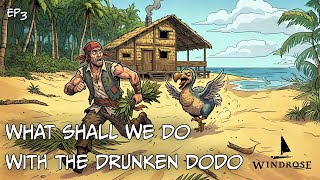 What Shall We Do | Ep 3 | Windrose