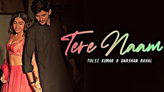 Tera Naam Lyrics - Tulsi Kumar and Darshan Raval