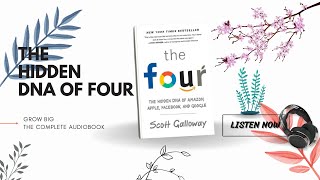 The Four: The Hidden DNA of Amazon, Apple, Facebook, and Google| complete audiobook |Scott Galloway