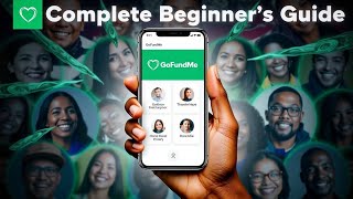 GoFundMe Complete Beginner’s Guide | How to Start a Successful Campaign!