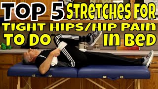 Top 5 Stretches for Tight Hips/Hip Pain To Do in Bed