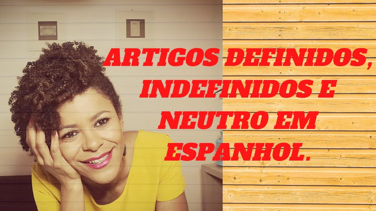 👉 Artigos Definidos,indefinidos E Neutro Em Espanhol.👈🚀 - YouTube