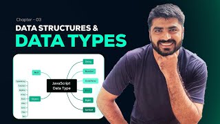 03- JavaScript Data Types & Structures Explained | JavaScript from Basic to Advanced