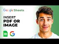 How To Insert PDFs Or Images In Google Sheets (OCR Text From Invoices) (Easiest Way) (2026 Guide)