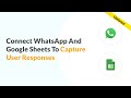 Quickwork | Demo: Connect WhatsApp And Google Sheets To Collect Responses