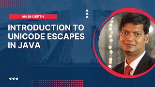 Unicode Escapes: An in depth introduction to 'Unicode Escapes' in Java