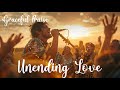 Unending Love (Official Lyric Video) | Graceful Praise