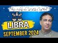 Libra September 2024 | Monthly Horoscope | Libra Weekly Horoscope Astrology Readings | Haider Jafri