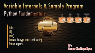 CLASS XI | VARIABLE INTERNALS AND SAMPLE PROGRAM | PYTHON FUNDAMENTALS