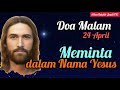 #DoaMalam24April: Meminta dalam Nama Yesus