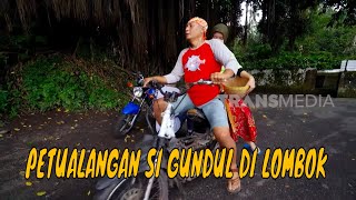 [FULL] PETUALANGAN SI GUNDUL DI LOMBOK | JEJAK SI GUNDUL (03/10/24)