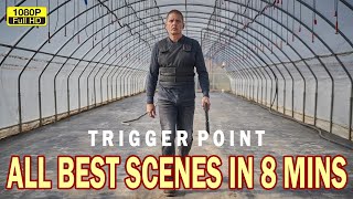 Trigger Point All Best Scenes in 8 Mins