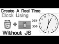 Making A Real Time Clock Using HTML and CSS.|| Without JS Only HTML and CSS.|||