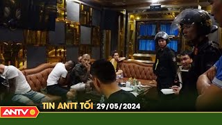 Tin tức an ninh trật tự nóng, thời sự Việt Nam mới nhất 24h tối ngày 29/5 | ANTV