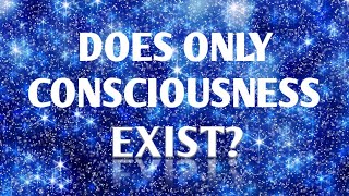 Does only consciousness exist?  |  Dr. James Cooke